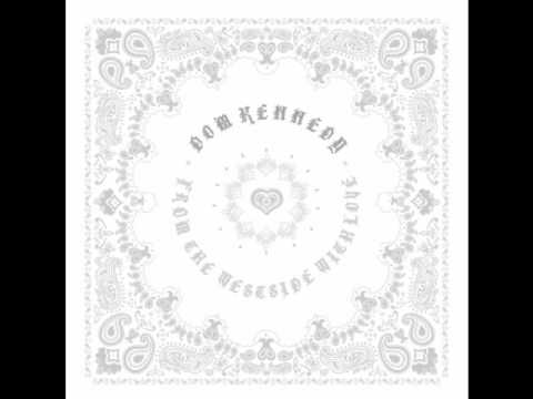 Dom Kennedy - Locals Only - From The Westside, With Love