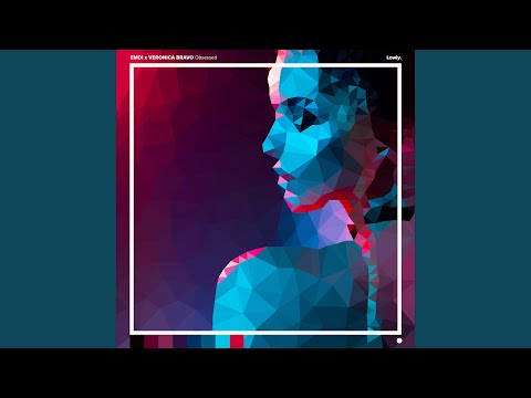 Obsessed ft. Veronica Bravo