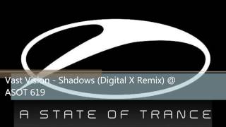 Vast Vision - Shadow (Digital X Remix) @ Armin van Buuren A State Of Trance 619