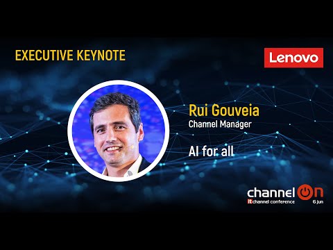“AI for All” – Rui Gouveia, Lenovo | Channel ON 2024