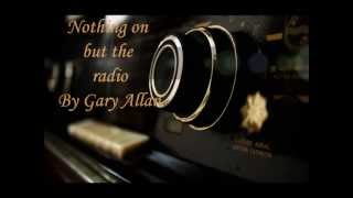 Nothing On But The Radio by Gary Allan - lyrics