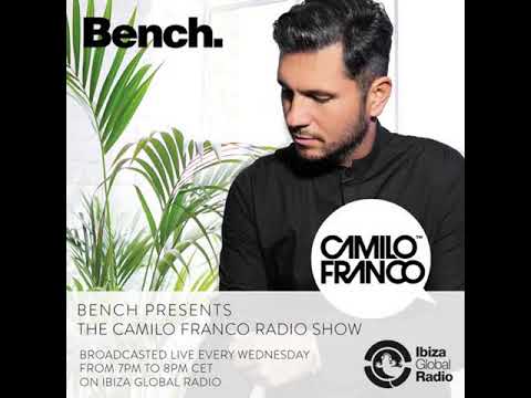 Bench Presents Camilo Franco Live Show On Ibiza Global Radio - 27/09/2017