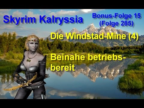 Skyrim Kalryssia LP285 B15 Die Windstad Mine 4 Beinahe betriebsbereit