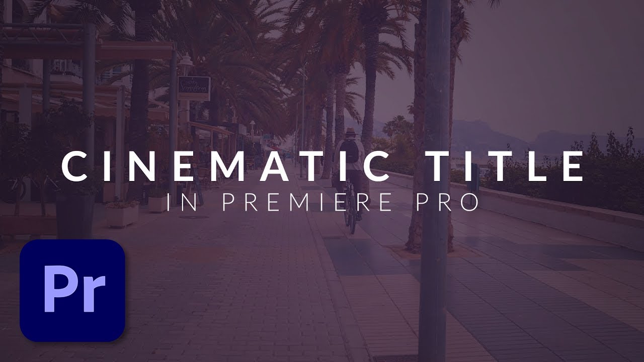 How To Create a Clean Cinematic Title Animation in Premiere Pro