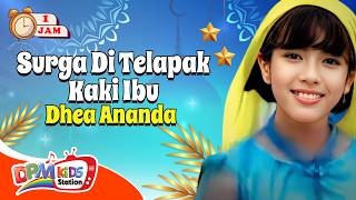 Download lagu VIDEO ANAK 1 JAM - Surga Di Telapak Kaki Ibu | Lagu Anak : Dhea Ananda mp3