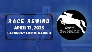 MMTCI RACE REWIND | APRIL 12, 2025 | SATURDAY MMTCI LIVE RACING | Karera Sa Pinas