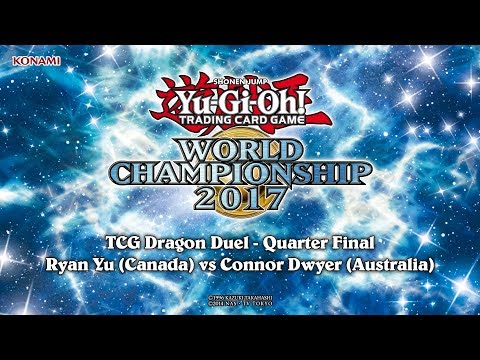 2017 World Championship | TCG Dragon Duel | Quarter Final: Ryan Yu vs Connor Dwyer