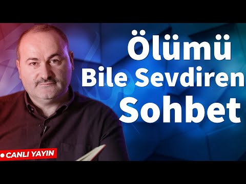Ölümü Bile Sevdiren Sohbet | Said Şaşmaz