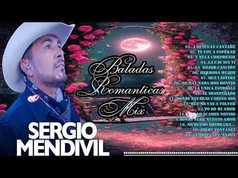 Sergio Mendivil Sus Mejores Canciones Exitos - Sergio Mendivil Baladas Romanticas💗💗💗💗💗