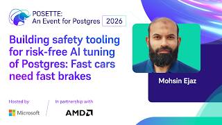 Building safety tooling for risk-free AI tuning of Postgres | POSETTE: An Event for Postgres 2026