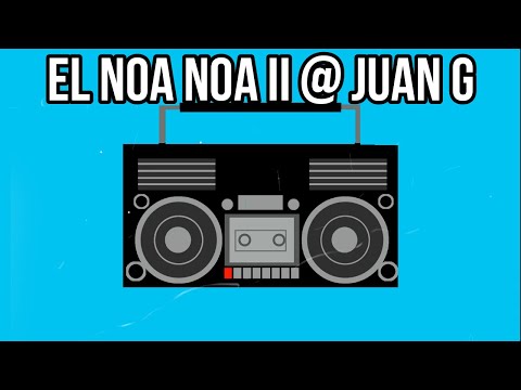 EL NOA NOA II =   JUAN GABRIEL