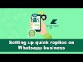 How to set up quick replies on Whatsapp business