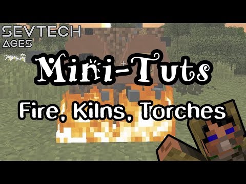 How to Make Fire, Kilns, and Torches | Mini-Tuts | Sevtech Ages | Age 0 (PrimalCore)