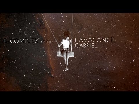 Lavagance - Lavagance 'Gabriel' (B-COMPLEX Remix) | official lyric video