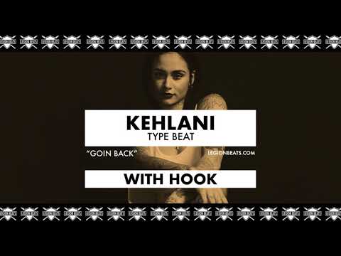 Kehlani Type Beat with Hook by Sire - "Goin Back" Prod. Legion Beats