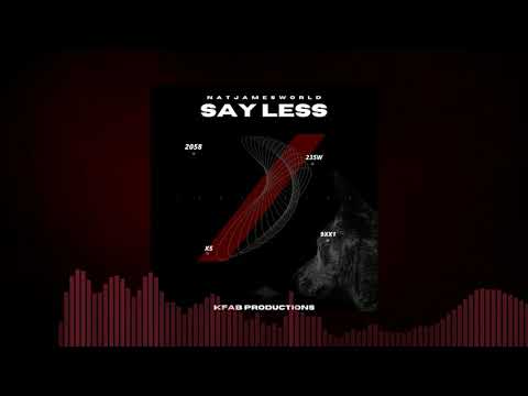 NATJAMESWORLD - Say Less (prod. KFab Productions)