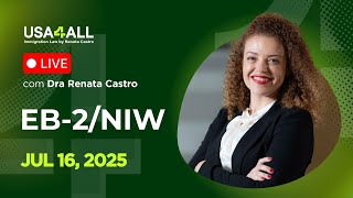 Live com a advogada Renata Castro - EB-2/NIW