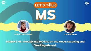 S02E04 | MS, NMOSD and MOGAD on the Move: Studying and Working Abroad