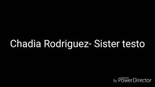 CHADIA RODRIGUEZ - SISTER (testo)