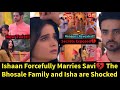 Lost in Love StarLife Ishaan Forcefully Marries Savi. Bhosale Family & Isha are Shocked