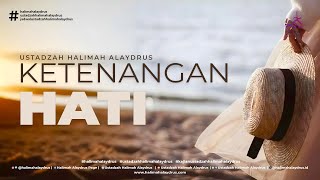 Download lagu TIPS MERAIH KETENANGAN HATI - USTADZAH HALIMAH ALAYDRUS mp3