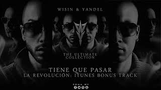 Wisin &amp; Yandel - Tiene Que Pasar