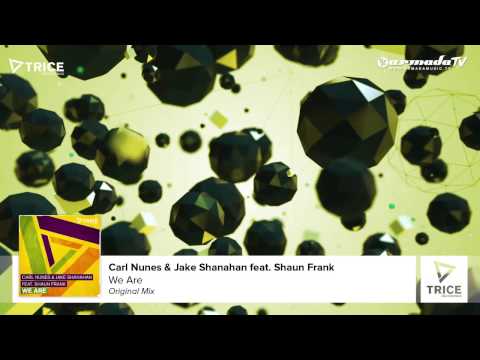 Carl Nunes & Jake Shanahan feat. Shaun Frank - We Are (Original Mix)