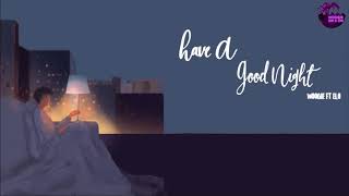 [VIETSUB] Have A Good Night - WOOGIE ft.ELO [WOOGIE VN]