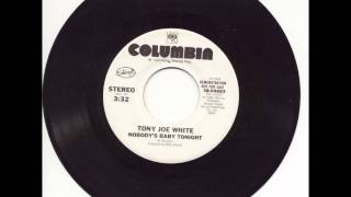 Tony Joe White - Nobody's Baby Tonight