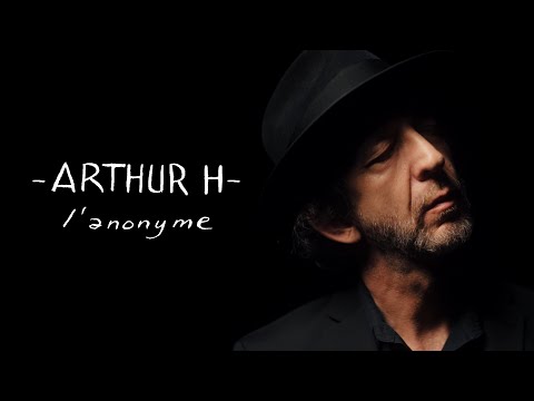 Arthur H - L'anonyme (Vidéo Officielle)