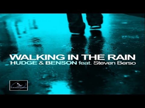 Hudge & Benson Ft. Steven Berso - Walking In The Rain - Mysterious Mix