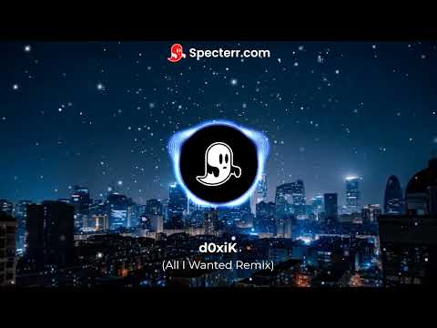 Paramore - All I Wanted (d0xiK Remix)