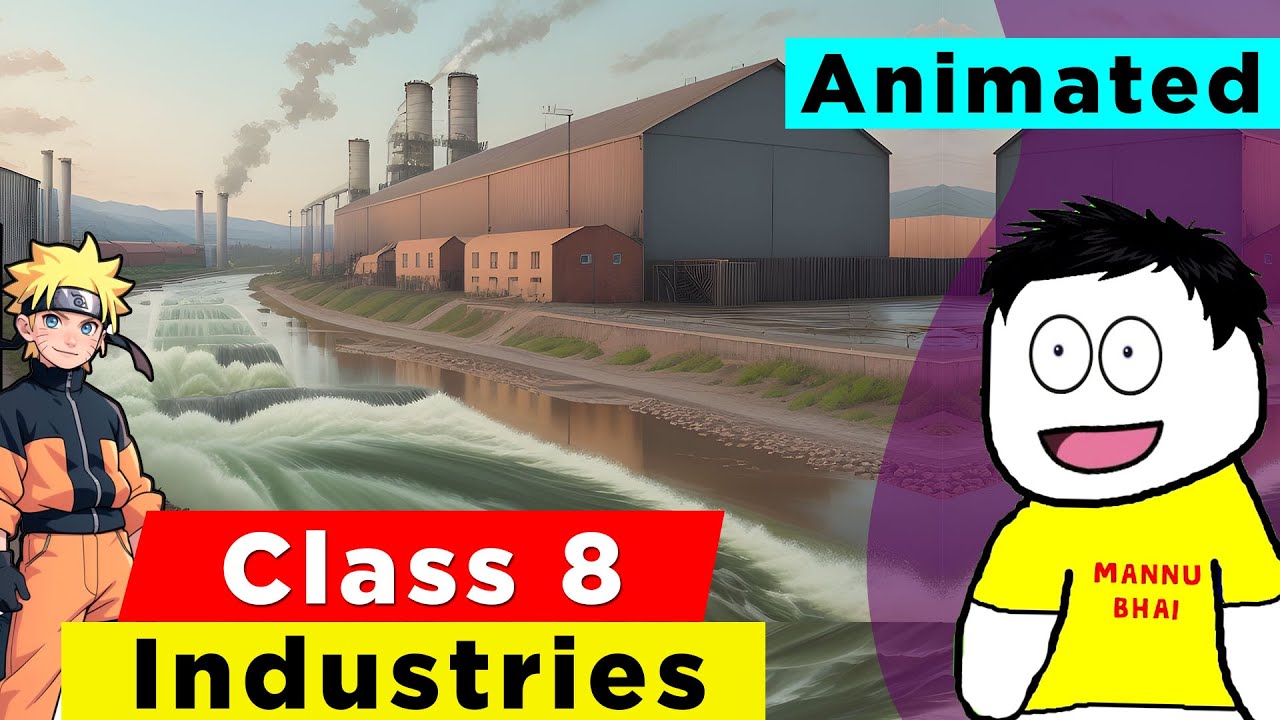 Class 8 Geography Chapter 4 - Industries | Class 8 Geography | Industries