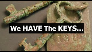 We HAVE The KEYS...