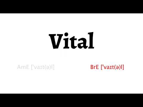 How to Pronounce vital in American English and British English