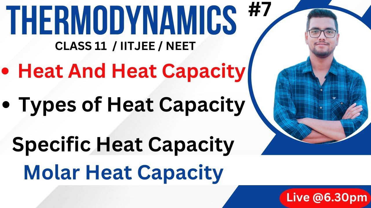 Thermodynamics Class 11/Heat and Heat Capacity , Types of Heat Capacity   ( L-7 )