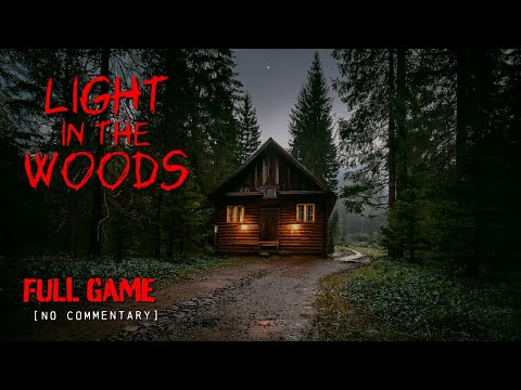 Light in the Woods - Psychological Horror | Full Game Longplay Walkthrough | No Commentary