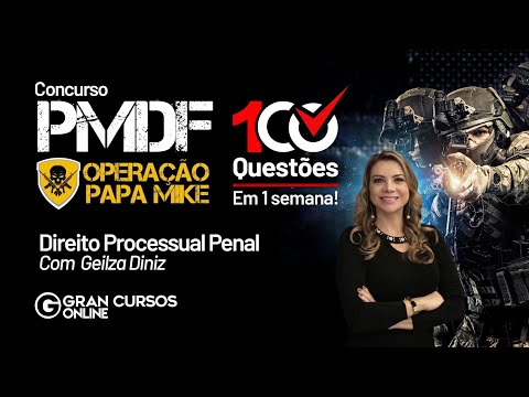 Operação Papa Mike PM DF - 100 questões em 1 semana | Direito Procesual Penal com Geilza Diniz