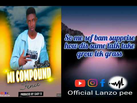 ME COMPOUND FENCE [Official Lyric video] lanzo~pee