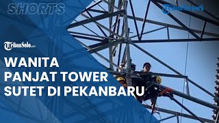 Wanita Diduga Gangguan Jiwa Panjat Tower Sutet di Pekanbaru, Turun seusai Dipanggil Sayang