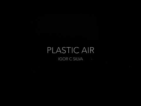 Plastic Air by Igor C Silva
