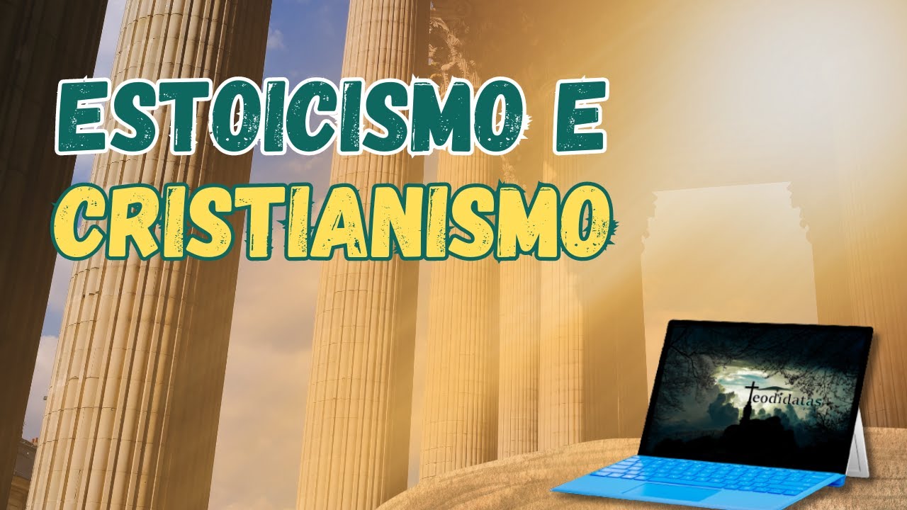 Estoicismo e Cristianismo | Teodidatas