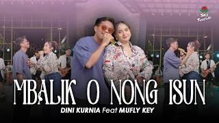 Download lagu Mbaliko Nong Isun - Dini Kurnia Ft. Mufly Key mp3