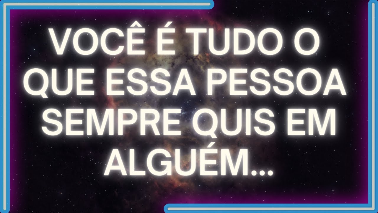 MENSAGEM dos Anjos: VOCÊ É TUDO O Que Essa Pessoa SEMPRE QUIS Em Alguém...