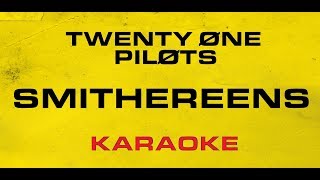 Twenty One Pilots - Smithereens (Karaoke)