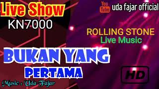 Download lagu Bukan Yang Pertama || Live Show KN7000_ Rolling Stone Live Music_|| uda fajar mp3