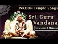 Sri Guru Vandana With Lyrics Meaning ISKCON Temple Songs
