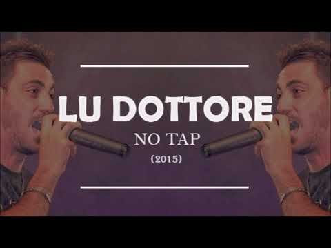 LU DOTTORE - NO TAP (2015)