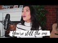 You 039 re Still The One Shania Twain Cove You 039 re Still The One Shania Twain Cove
