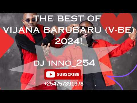 Best of Vijana Barubaru (V-BE) MIX 2024 - DJ INNO_254